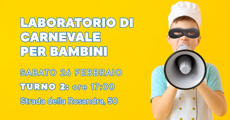 LABORATORIO DI CARNEVALE PER BAMBINI | 2° TURNO: ore 17:00